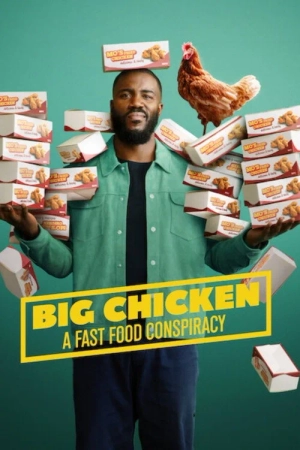 Big Chicken: Thuyết Âm Mưu Về Đồ Ăn Nhanh