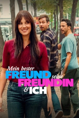 Poster phim Cậu Bạn Thân Của Tôi Có Bạn Gái / Mein bester Freund, seine Freundin und ich