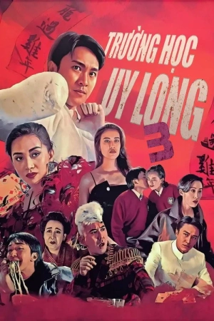 Poster phim Trường Học Uy Long III